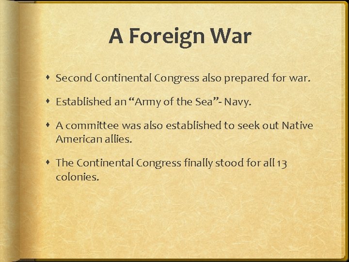 A Foreign War Second Continental Congress also prepared for war. Established an “Army of A Foreign War Second Continental Congress also prepared for war. Established an “Army of