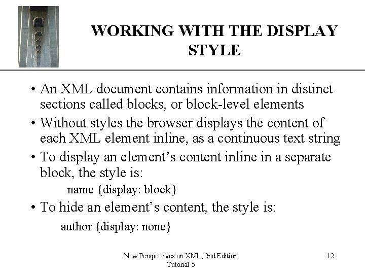WORKING WITH THE DISPLAYXP STYLE • An XML document contains information in distinct sections