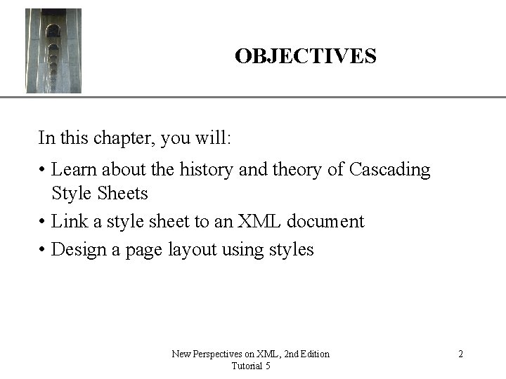 OBJECTIVES XP In this chapter, you will: • Learn about the history and theory