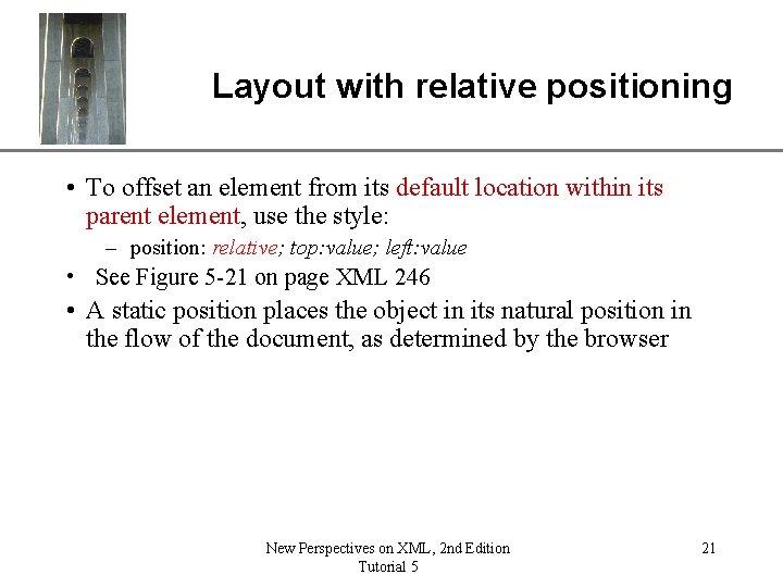 XP Layout with relative positioning • To offset an element from its default location
