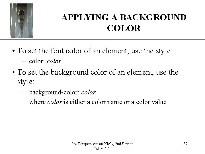 APPLYING A BACKGROUND XP COLOR • To set the font color of an element,
