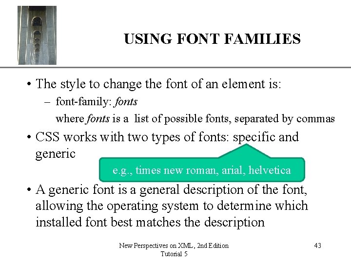 USING FONT FAMILIES XP • The style to change the font of an element