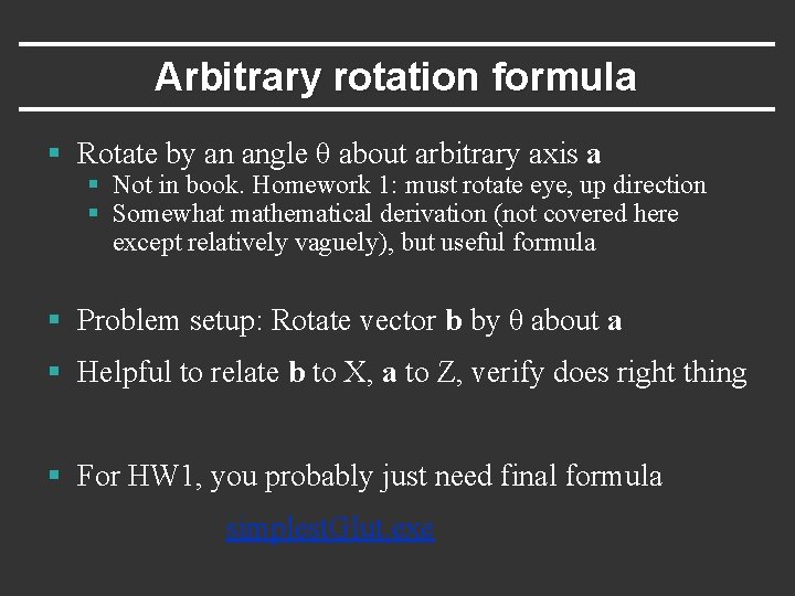 Arbitrary rotation formula § Rotate by an angle θ about arbitrary axis a §