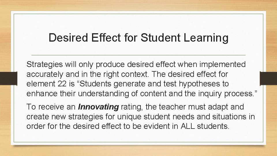 Desired Effect for Student Learning Strategies will only produce desired effect when implemented accurately