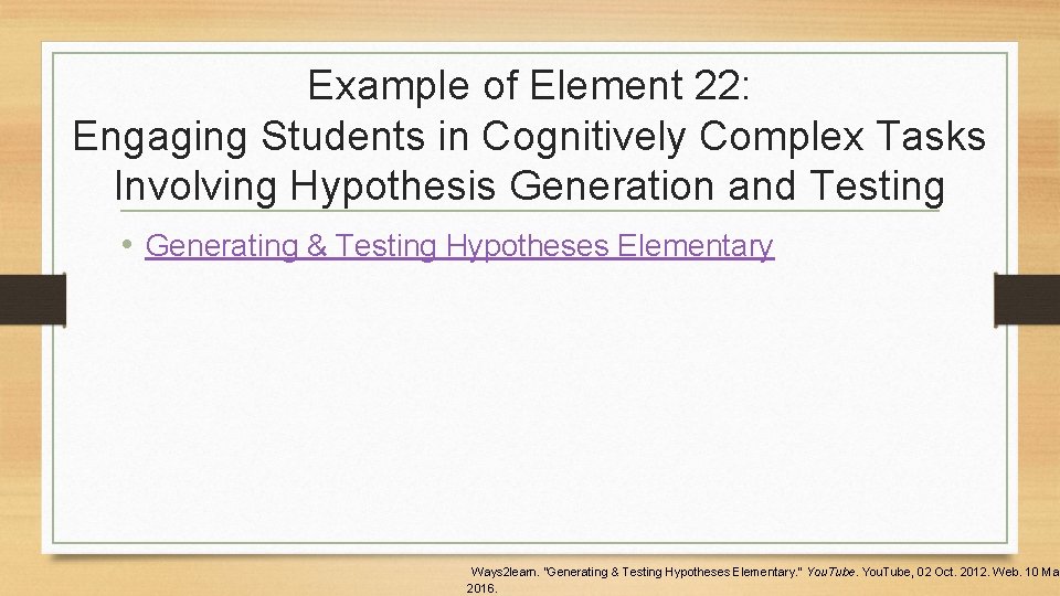 Example of Element 22: Engaging Students in Cognitively Complex Tasks Involving Hypothesis Generation and