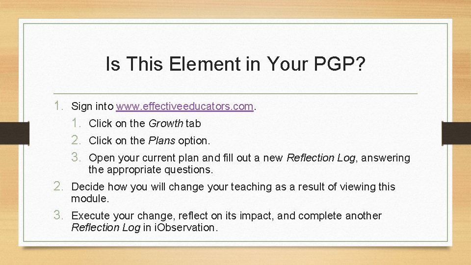 Is This Element in Your PGP? 1. Sign into www. effectiveeducators. com. 1. Click