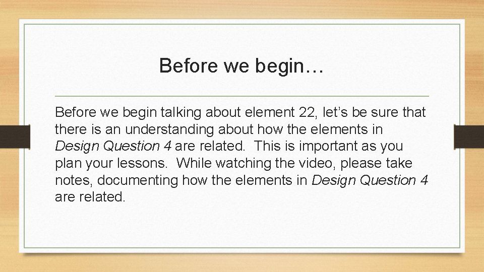 Before we begin… Before we begin talking about element 22, let’s be sure that