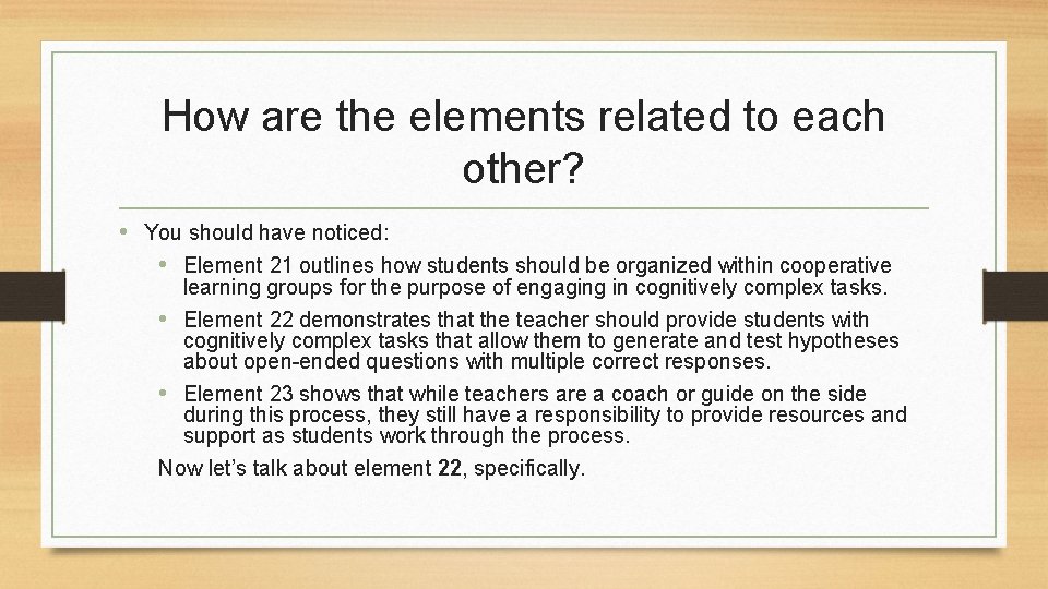 How are the elements related to each other? • You should have noticed: •