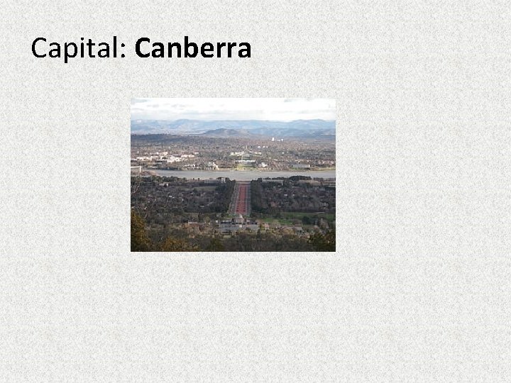 Capital: Canberra Capital: Canberra
