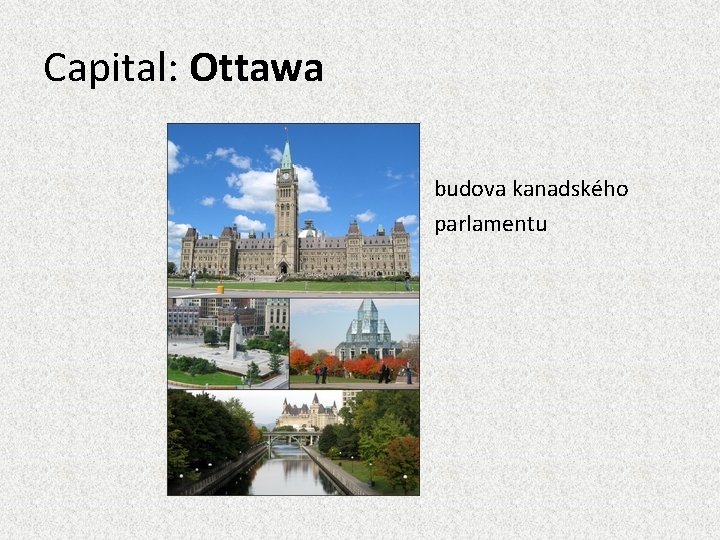 Capital: Ottawa budova kanadského parlamentu Capital: Ottawa budova kanadského parlamentu