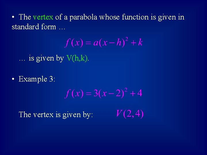  • The vertex of a parabola whose function is given in standard form