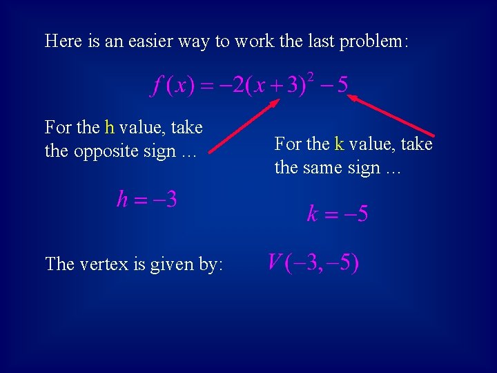 Here is an easier way to work the last problem: For the h value,