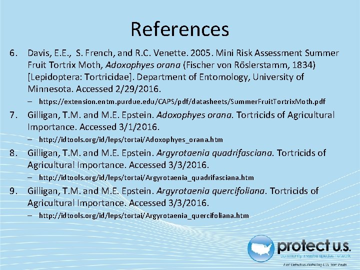 References 6. Davis, E. E. , S. French, and R. C. Venette. 2005. Mini
