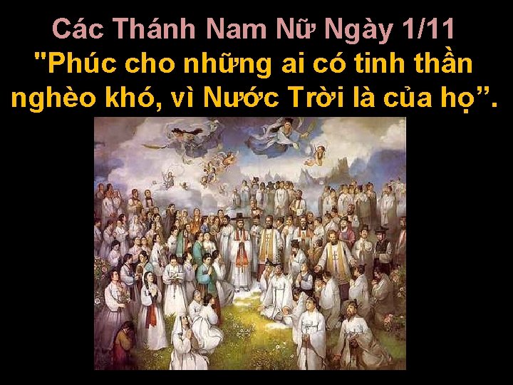 Các Thánh Nam Nữ Ngày 1/11 "Phúc cho những ai có tinh thần nghèo