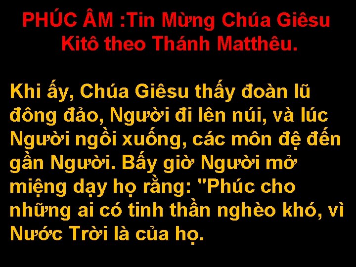 PHÚC M : Tin Mừng Chúa Giêsu Kitô theo Thánh Matthêu. Khi ấy, Chúa