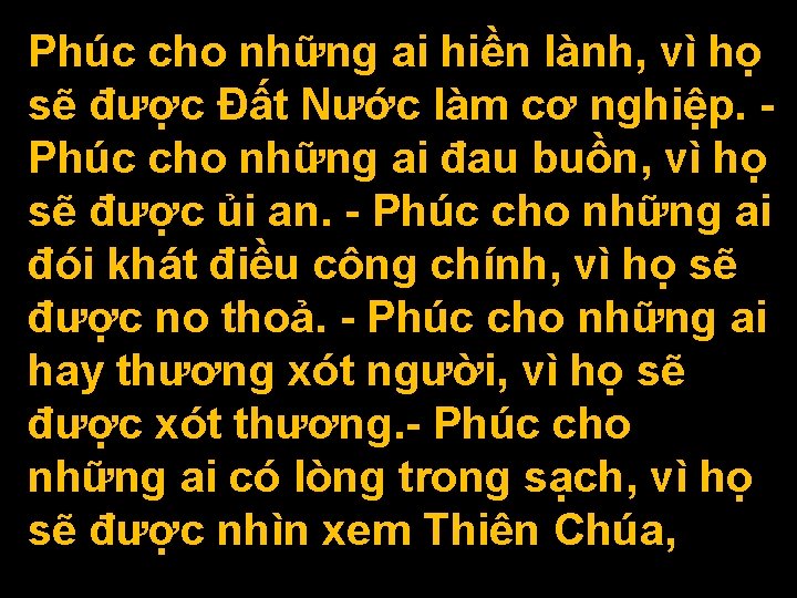 Phúc cho những ai hiền lành, vì họ sẽ được Đất Nước làm cơ