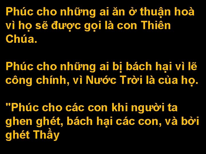 Phúc cho những ai ăn ở thuận hoà vì họ sẽ được gọi là