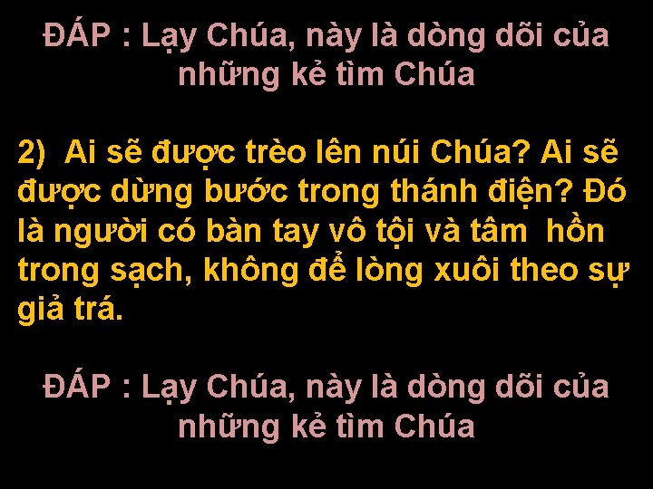 ĐÁP : Lạy Chúa, này là dòng dõi của những kẻ tìm Chúa 2)