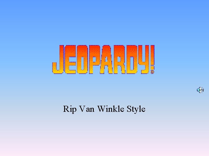 Rip Van Winkle Style 
