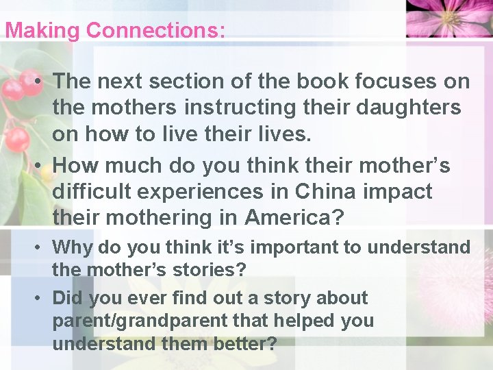 Making Connections: • The next section of the book focuses on the mothers instructing