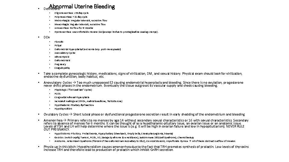  • Abnormal Uterine Bleeding Definitions • • Oligomenorrhea: >35 day cycle Polymenorrhea: <21