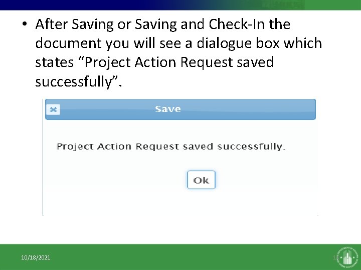 • After Saving or Saving and Check-In the document you will see a • After Saving or Saving and Check-In the document you will see a