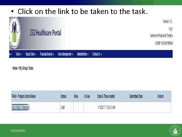 • Click on the link to be taken to the task. 10/18/2021 16 • Click on the link to be taken to the task. 10/18/2021 16