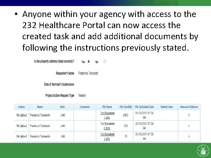 • Anyone within your agency with access to the 232 Healthcare Portal can • Anyone within your agency with access to the 232 Healthcare Portal can