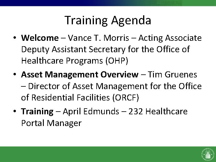 Training Agenda • Welcome – Vance T. Morris – Acting Associate Deputy Assistant Secretary Training Agenda • Welcome – Vance T. Morris – Acting Associate Deputy Assistant Secretary