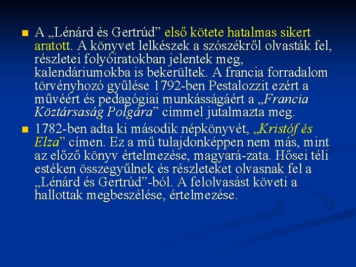 n n A „Lénárd és Gertrúd” első kötete hatalmas sikert aratott. A könyvet lelkészek