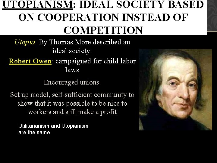 UTOPIANISM: IDEAL SOCIETY BASED ON COOPERATION INSTEAD OF COMPETITION Utopia By Thomas More described