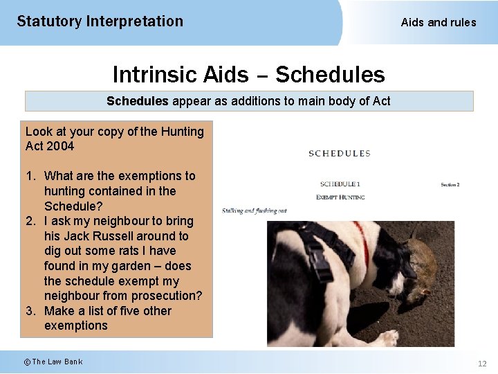 Statutory Interpretation Aids and rules Intrinsic Aids – Schedules appear as additions to main