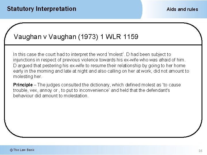 Statutory Interpretation Aids and rules Vaughan v Vaughan (1973) 1 WLR 1159 In this