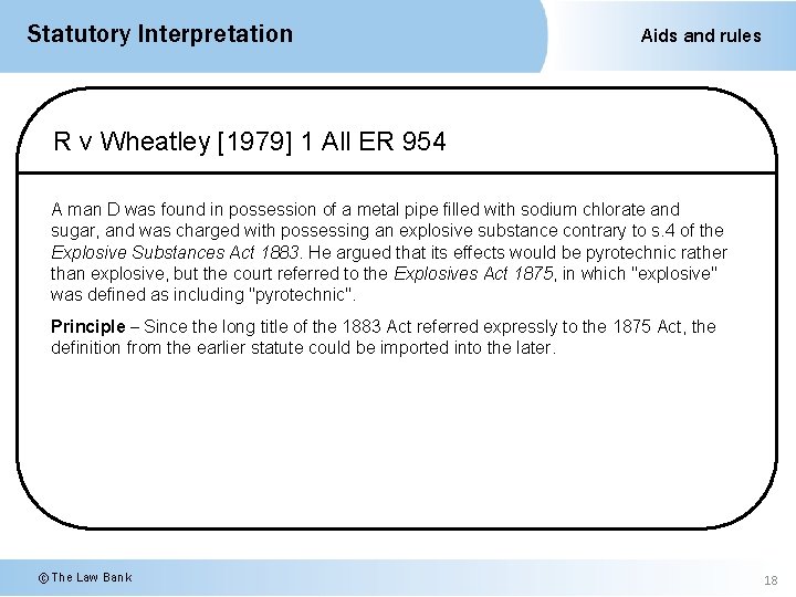 Statutory Interpretation Aids and rules R v Wheatley [1979] 1 All ER 954 A