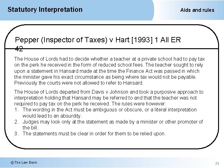 Statutory Interpretation Aids and rules Pepper (Inspector of Taxes) v Hart [1993] 1 All