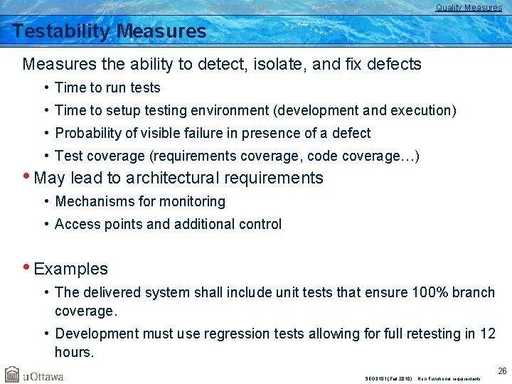 Introduction to Requirements Specification Software Quality Classifications of NFRs Quality Measures Testability Measures the