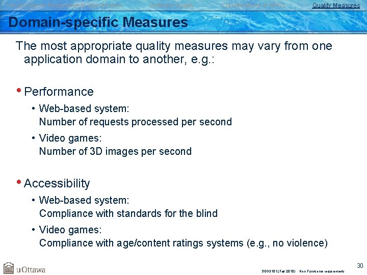 Introduction to Requirements Specification Software Quality Classifications of NFRs Quality Measures Domain-specific Measures The