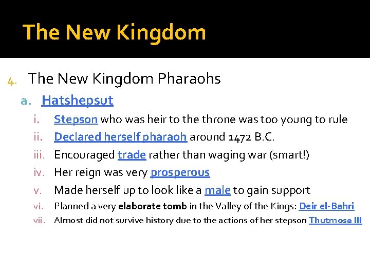 The New Kingdom 4. The New Kingdom Pharaohs a. Hatshepsut i. Stepson who was