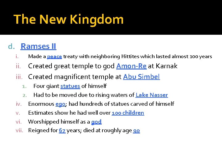 The New Kingdom d. Ramses II i. Made a peace treaty with neighboring Hittites