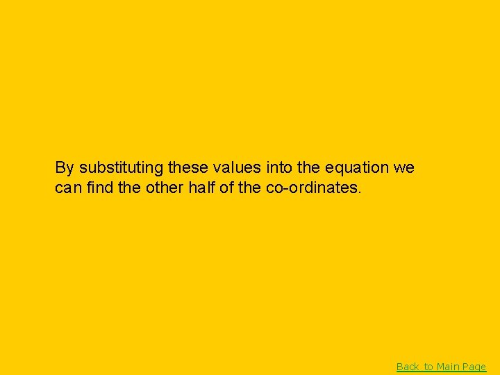 By substituting these values into the equation we can find the other half of