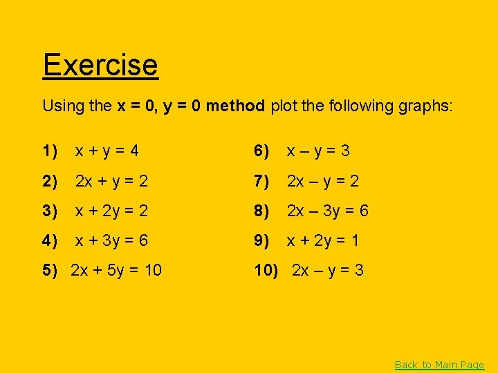 Exercise Using the x = 0, y = 0 method plot the following graphs: