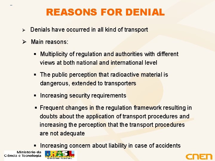 REASONS FOR DENIAL Ø Denials have occurred in all kind of transport Ø Main