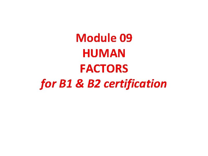 Module 09 HUMAN FACTORS for B 1 & B 2 certification 