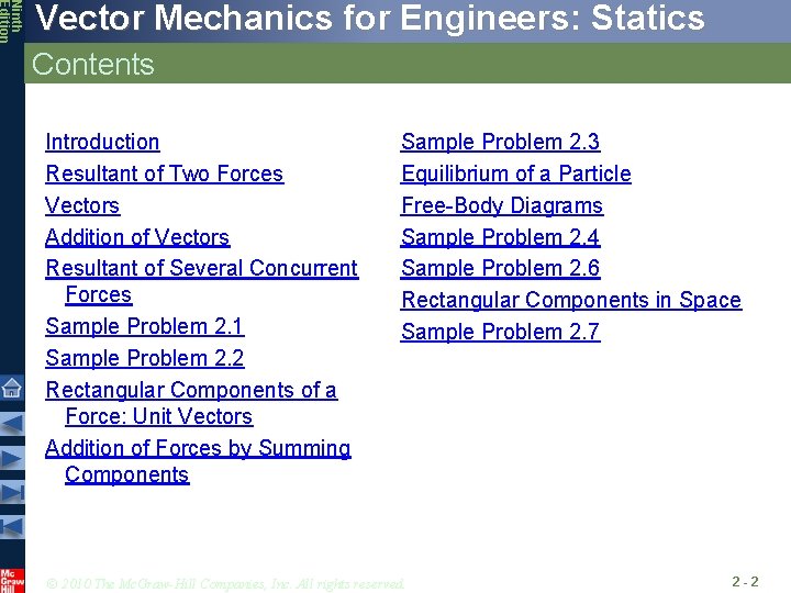 Ninth Edition Vector Mechanics for Engineers: Statics Contents Introduction Resultant of Two Forces Vectors