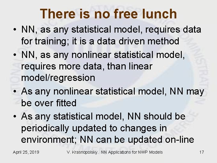 There is no free lunch • NN, as any statistical model, requires data for There is no free lunch • NN, as any statistical model, requires data for