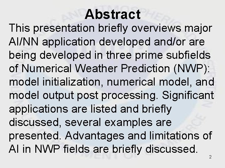 Abstract This presentation briefly overviews major AI/NN application developed and/or are being developed in Abstract This presentation briefly overviews major AI/NN application developed and/or are being developed in