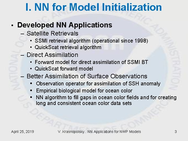 I. NN for Model Initialization • Developed NN Applications – Satellite Retrievals • SSMI I. NN for Model Initialization • Developed NN Applications – Satellite Retrievals • SSMI