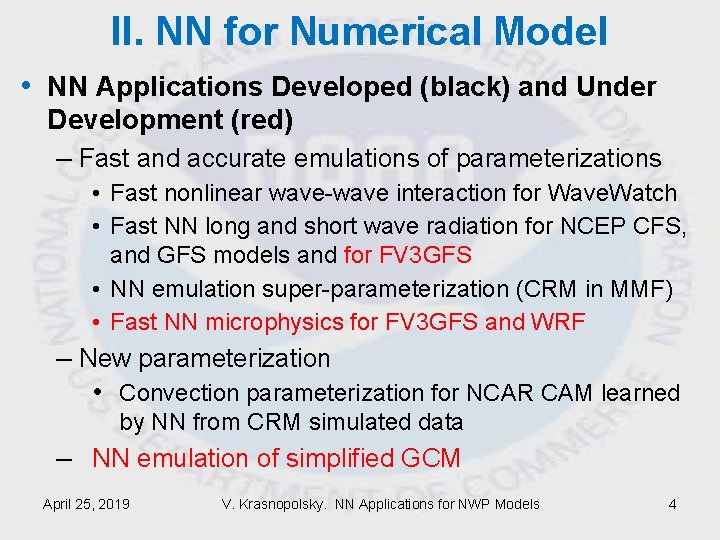 II. NN for Numerical Model • NN Applications Developed (black) and Under Development (red) II. NN for Numerical Model • NN Applications Developed (black) and Under Development (red)