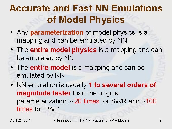 Accurate and Fast NN Emulations of Model Physics • Any parameterization of model physics Accurate and Fast NN Emulations of Model Physics • Any parameterization of model physics