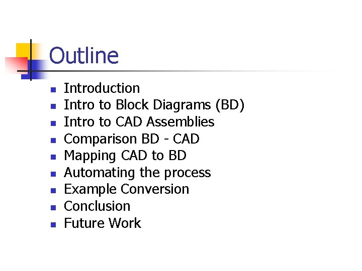 Outline n n n n n Introduction Intro to Block Diagrams (BD) Intro to Outline n n n n n Introduction Intro to Block Diagrams (BD) Intro to